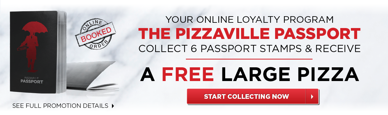 The Pizzaville Passport - Collect 6 passport stamps and receive a free large pizza